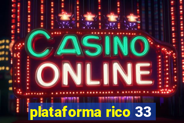 plataforma rico 33